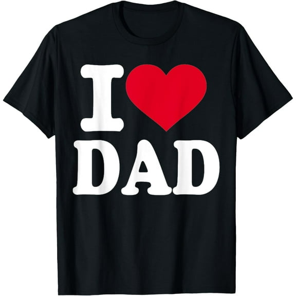 I love Dad T-ShirtDad store