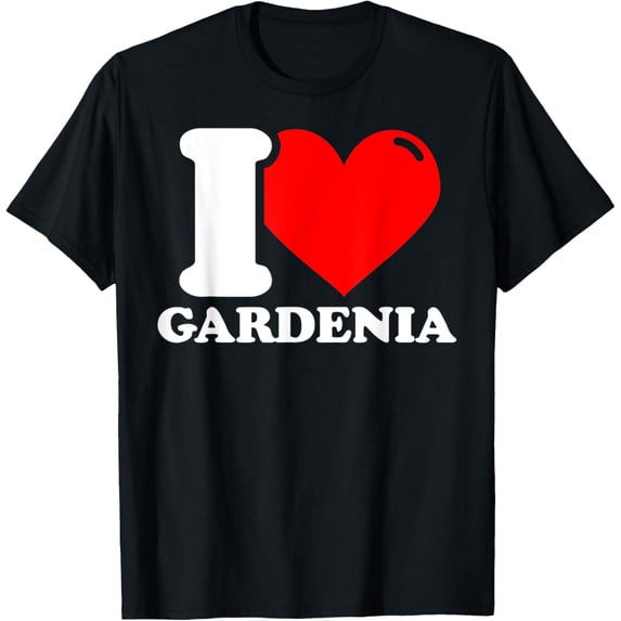 I love Gardenia T-Shirt men and women can wear, black, white, gifts