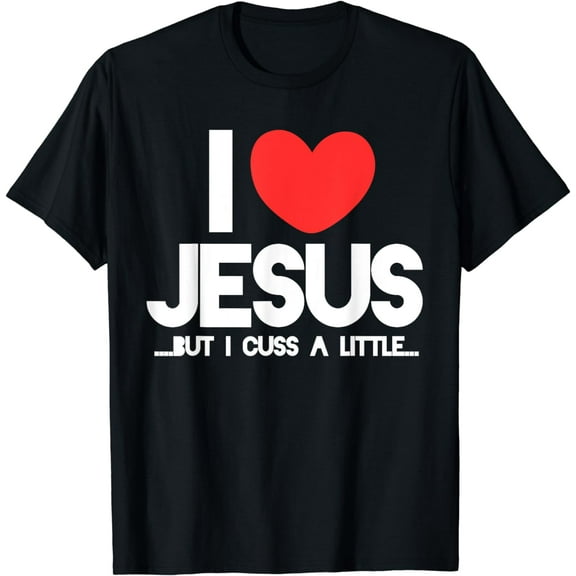 I love Jesus but I cuss a little shirt Funny christian tee