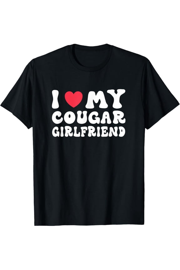 I love My Cougar Gf Heart Girlfriend Funny Age Gap Valentine T-Shirt