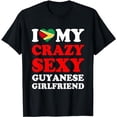 thumbnail image 1 of I love My Crazy Sexy Guyanese Girlfriend Funny T-Shirt, 1 of 5
