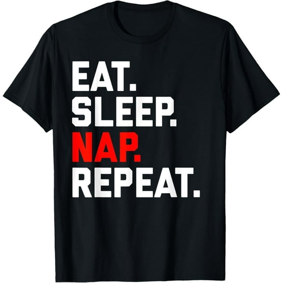I love Naps gift Funny NAP Gift Eat Sleep Nap Repeat T-Shirt