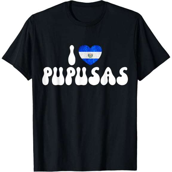 I love Pupusas El Salvador T-Shirt