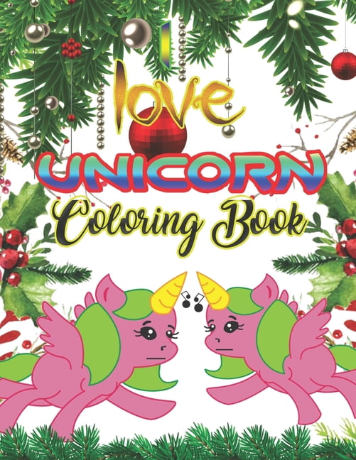 I love Unicorn Coloring Book : An Adult Coloring Book with Magical Animals, Cute Princesses, and Fantasy Scenes for Relaxation (Paperback)