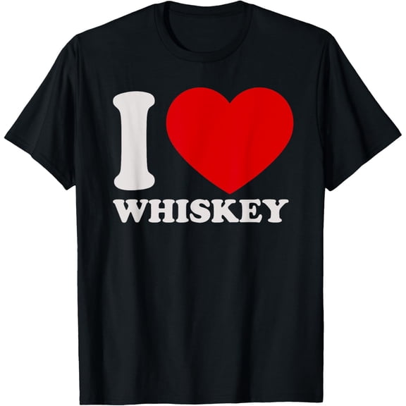 I love Whiskey I heart WHISkey for WHISkey Lover T-Shirt