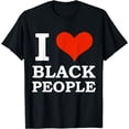 thumbnail image 1 of I love black People Black is Beautiful Black Pride Melanin T-Shirt, 1 of 3