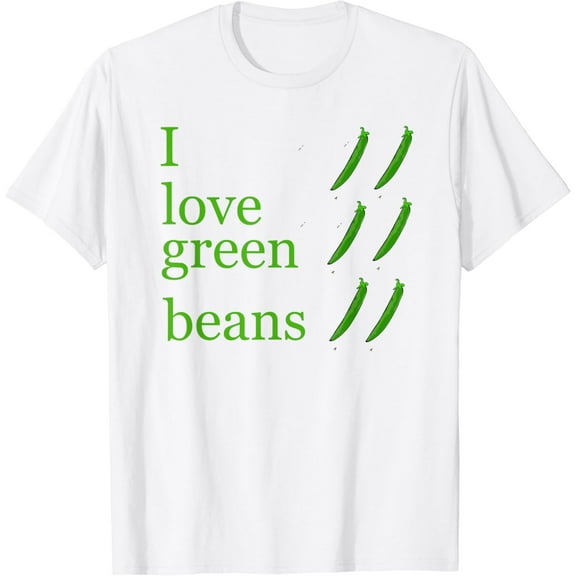 I love green beans graphic t-shirt T-Shirt