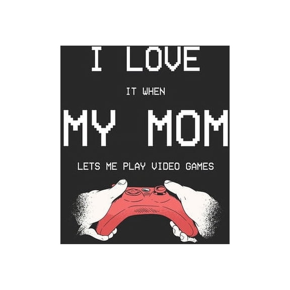 I love it when my mom lets me play video games: Paper Games Hangman (6x9 Inches) with 120 Pages (Paperback)