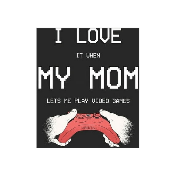 I love it when my mom lets me play video games: Recipe Paper (6x9 Inches) with 120 Pages (Paperback)