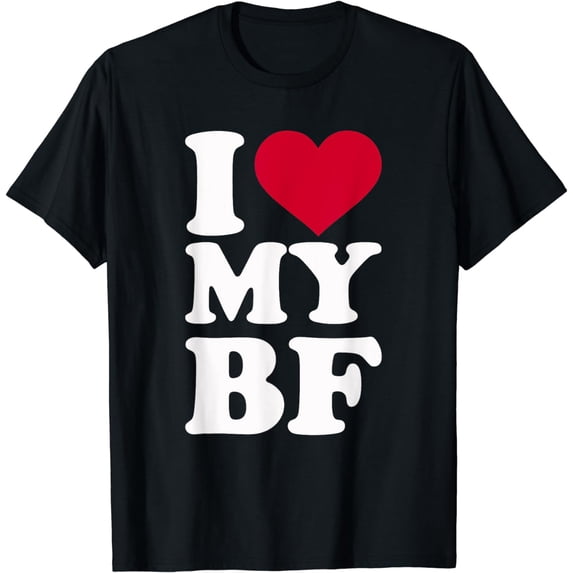 I love my BF boyfriend T-Shirt