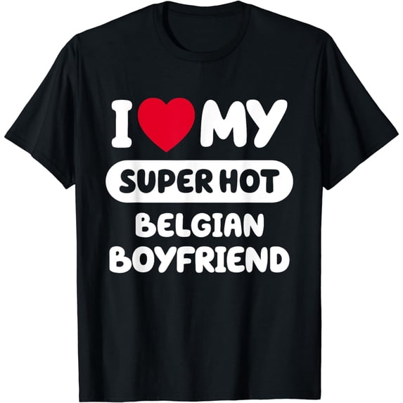 I love my Hot Belgian Boyfriend Cute Matching Couple T-Shirt