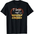 thumbnail image 1 of I love my Rhodesian Ridgeback | Dog Lover Funny Creative Graphic T-Shirt, 1 of 3