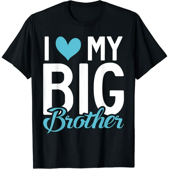 I love my big Brother T-Shirt
