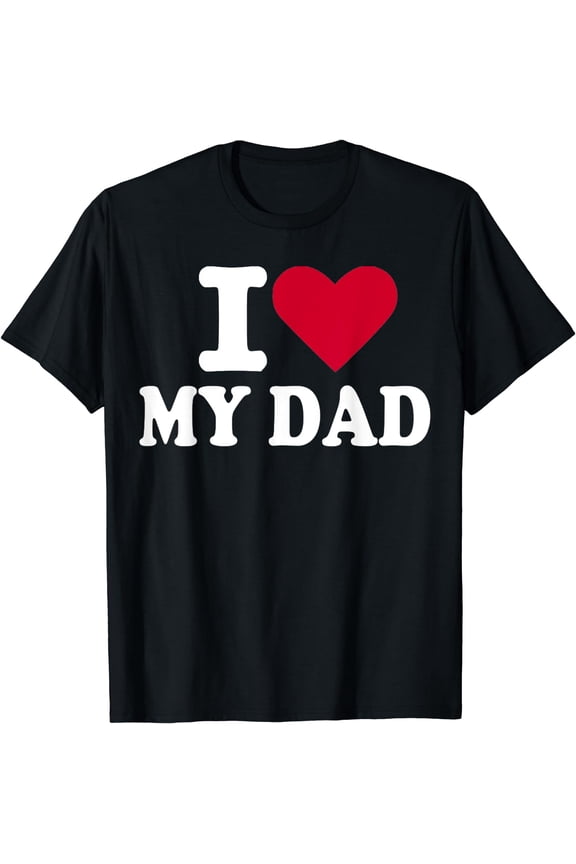 I love my dad T-Shirt Black 2X-Large