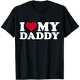 thumbnail image 1 of I love my daddy T-Shirt T-Shirt, 1 of 4