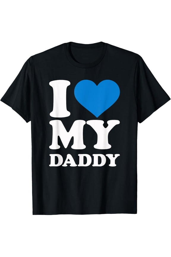 I love my daddy T-ShirtDaddy gifts