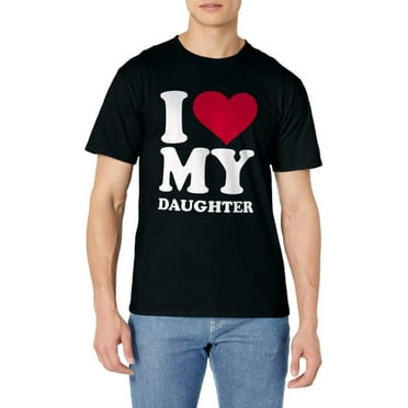 I love my daughter T-Shirt