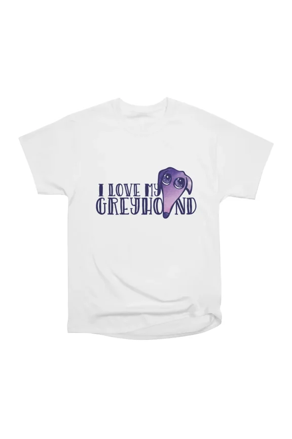 I love my greyhound T-Shirt Tee Gift For Him Merch For Her Apparel For Friend 1
