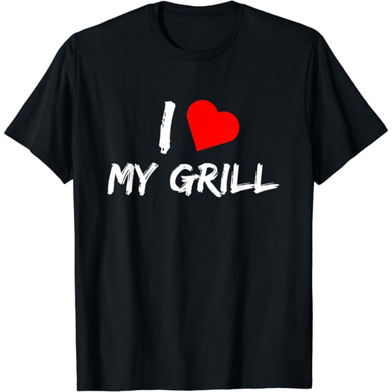 I love my grill Shirt Smoker gas Barbecue charcoal BBQ gift T-Shirt