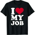thumbnail image 1 of I love my job T-Shirt, 1 of 4
