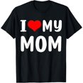 thumbnail image 1 of I love my mom Funny Mothers Day Gifts For Mom Mommy Mama T-Shirt100%cotton, 1 of 5