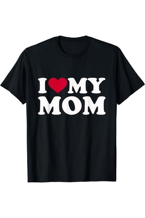 I love my mom T-Shirt Black Large