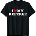 thumbnail image 1 of I love my referee T-Shirt, 1 of 2