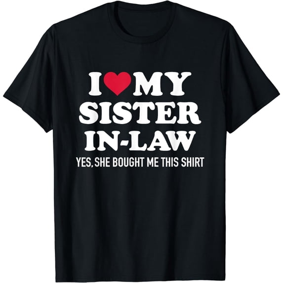 I love my sister-in-law for brother-in-law T-Shirt
