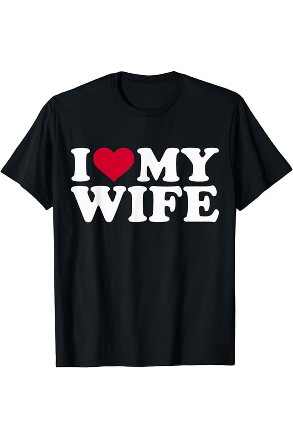 I love my wife T-Shirt Black 2X-Large