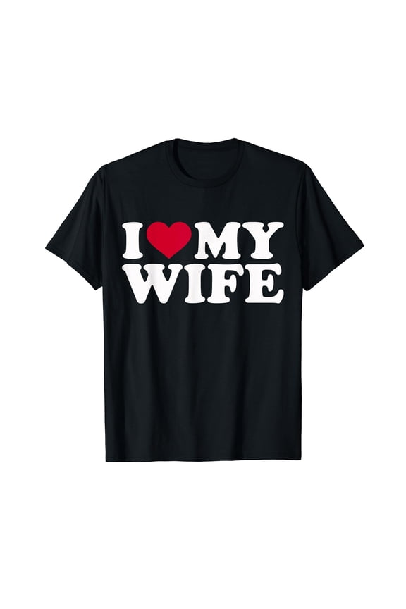 I love my wife T-Shirt