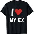 thumbnail image 1 of I love myex ex-girlfriend ex-boyfriend Funny Heart My BF GF T-ShirtMen's and women's gift, black and white T-shirt, size: Extra large S-4XL, 1 of 4