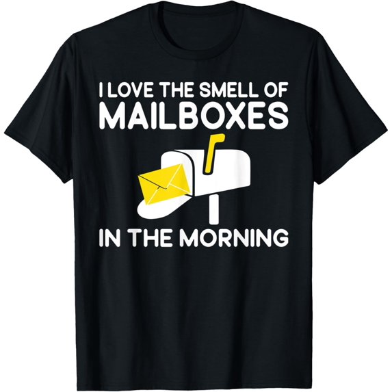 I love the smell of Mailboxes in the Morning Postal Worker T-Shirt