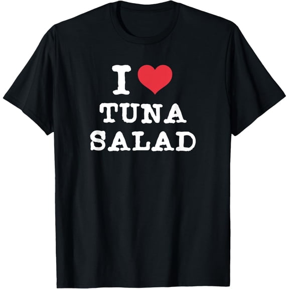 I love tuna salad I Heart tuna salad Fish Sandwich Meat Fan T-ShirtMen's and women's gift, black and white T-shirt, size: Extra large S-4XL