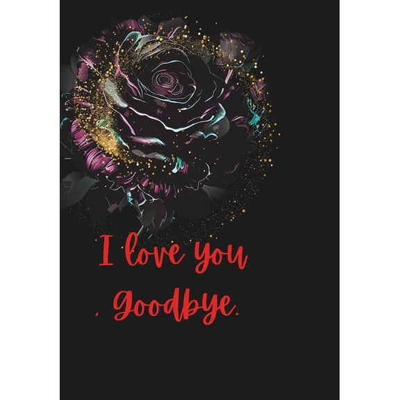 I love you, Goodbye, (Paperback)