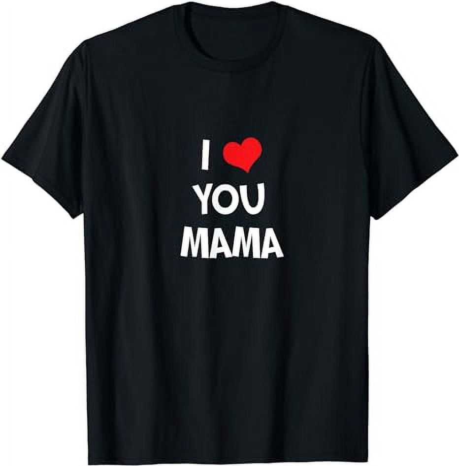 I-love-you-Mama-T-