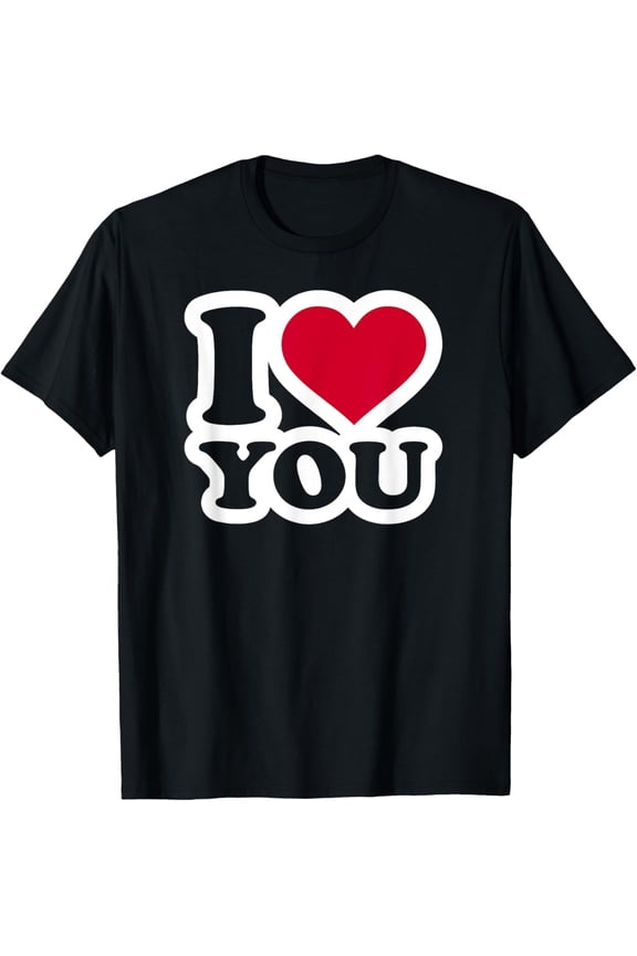 I love you T-Shirt men and women can wear, black, white, gifts