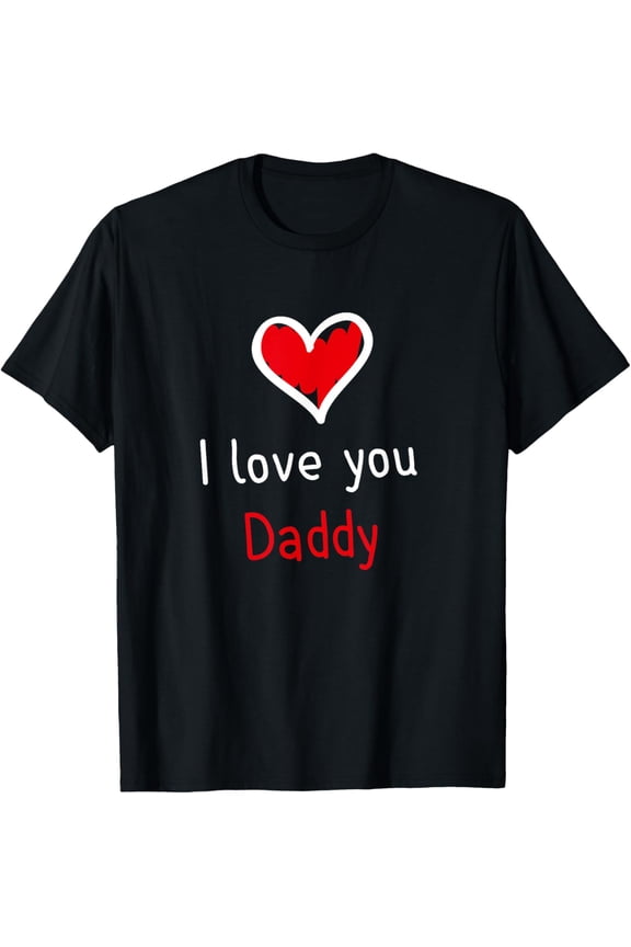 I love you dad daddy with heart T-Shirt