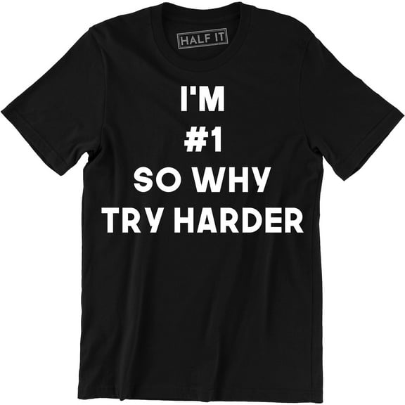 I'm 1 So Why Try Harder Mens Funny Slogan Number 1 Birthday Christmas T-Shirt