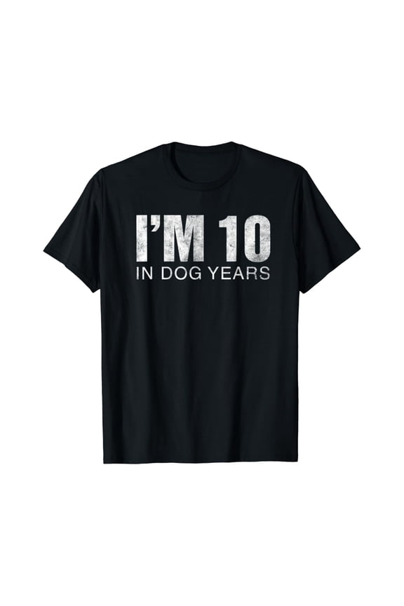 I'm 10 In Dog Years Funny 70th Birthday T-Shirt Gift