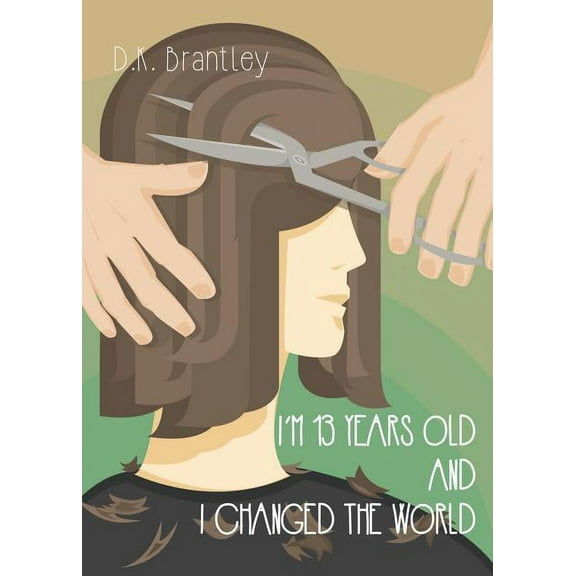 I'm 13 Years Old And I Changed The World, (Paperback)