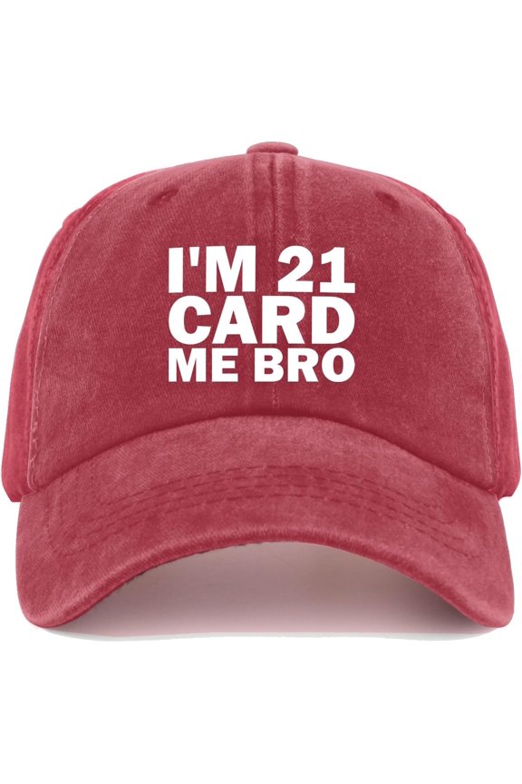 I'm 21 Card ME BRO Cap for Women Dad Hats