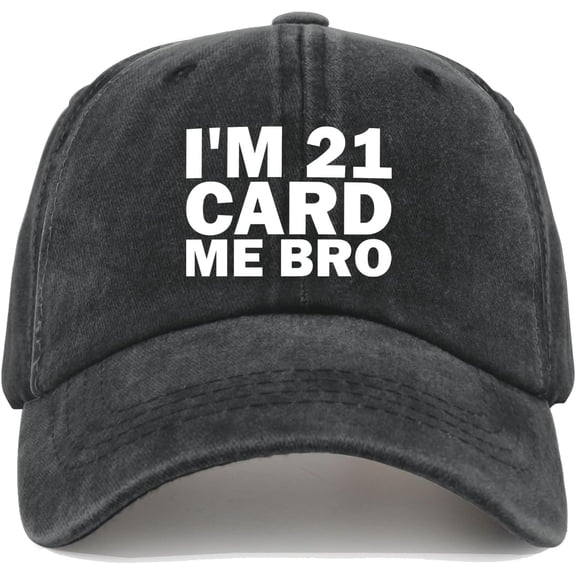 I'm 21 Card ME BRO Cap for Women Dad Hats