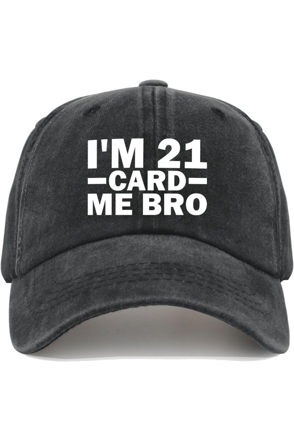 I'm 21 Card ME BRO Hat for Men Baseball Caps