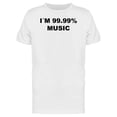 thumbnail image 1 of "I'm 99.99% Music" Men's White T-shirt, 1 of 2