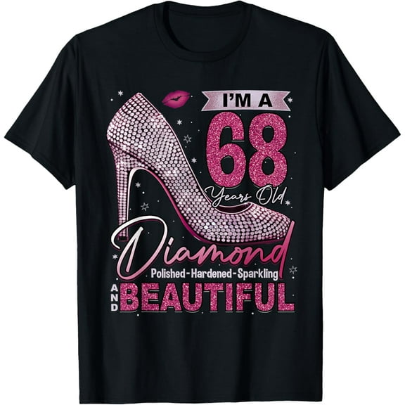 I'm A 68 Years Old Diamond, 68 and Fabulous Birthday Women T-Shirt100% cotton