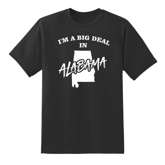 I'm A Big Deal in Alabama Funny Men's Adult Graphic Alabama Tee Mens Graphic T Shirts Black,L