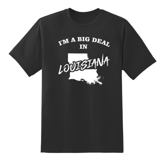 I'm A Big Deal in Louisiana Funny Men or Women Graphic Louisiana Map Tee Mens Graphic T Shirts Black,XXL