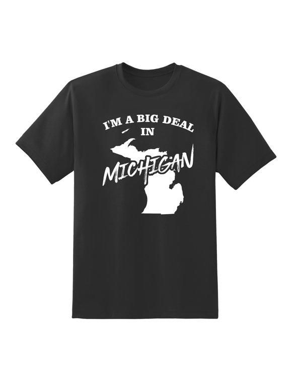 I'm A Big Deal in Michigan Funny Men or Women Graphic Michigan Tee Mens Graphic T Shirts Black,3XL
