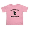 thumbnail image 1 of I'm A Big Deal in Minnesota Cute Toddler T Shirts for Boys Girls (Pink, 4T), 1 of 5