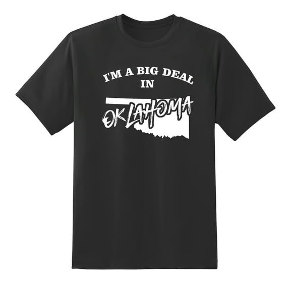 I'm A Big Deal in Oklahoma Funny Men or Women Graphic Oklahoma Map Tee Mens Graphic T Shirts Black,XL